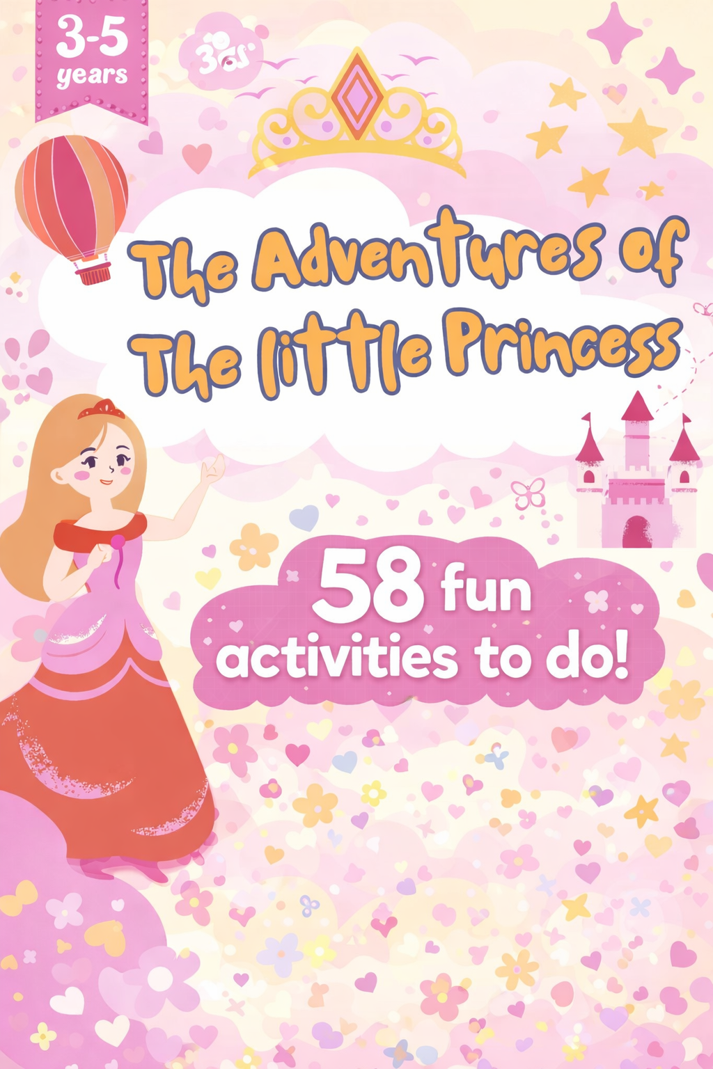 The Adventure Of The Little Princess - (58 fun activities and learning)
