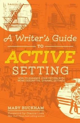 Book cover for A Writer's Guide to Active Setting by Mary Buckham
