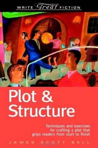 Book cover for Plot and Structure by James Scott Bell