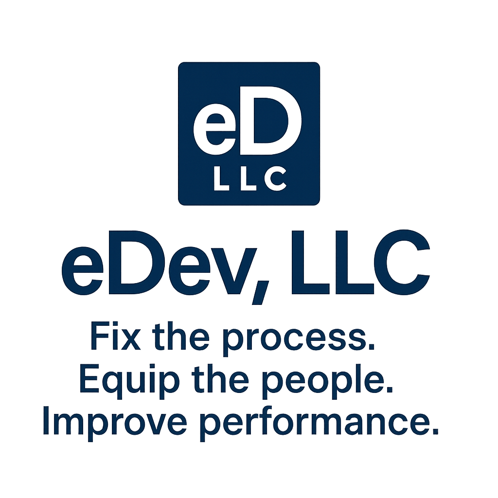 eDev, LLC - Fix the process. Equip the people. Improve performance.