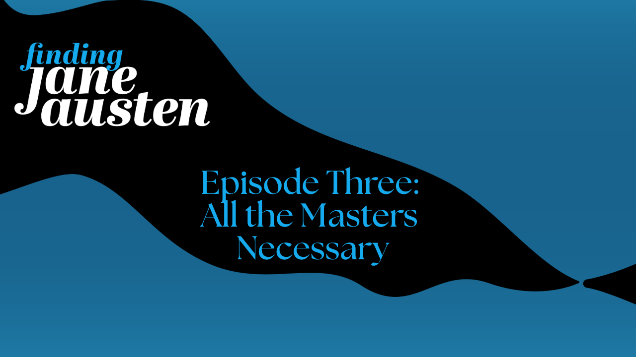 Episode Three: All the Masters Necessary