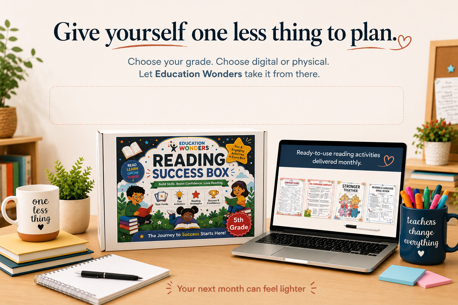 A desk with a white mug that says 'one less thing', a beige potted plant, a stack of notebooks, an open notepad with a pen, a box labeled 'Education Wonders Reading Success Box for 5th Grade', a laptop displaying reading activities, another potted plant, and a large blue mug with colorful pens. The background features a white wall with a motivational quote and a corkboard with notes.