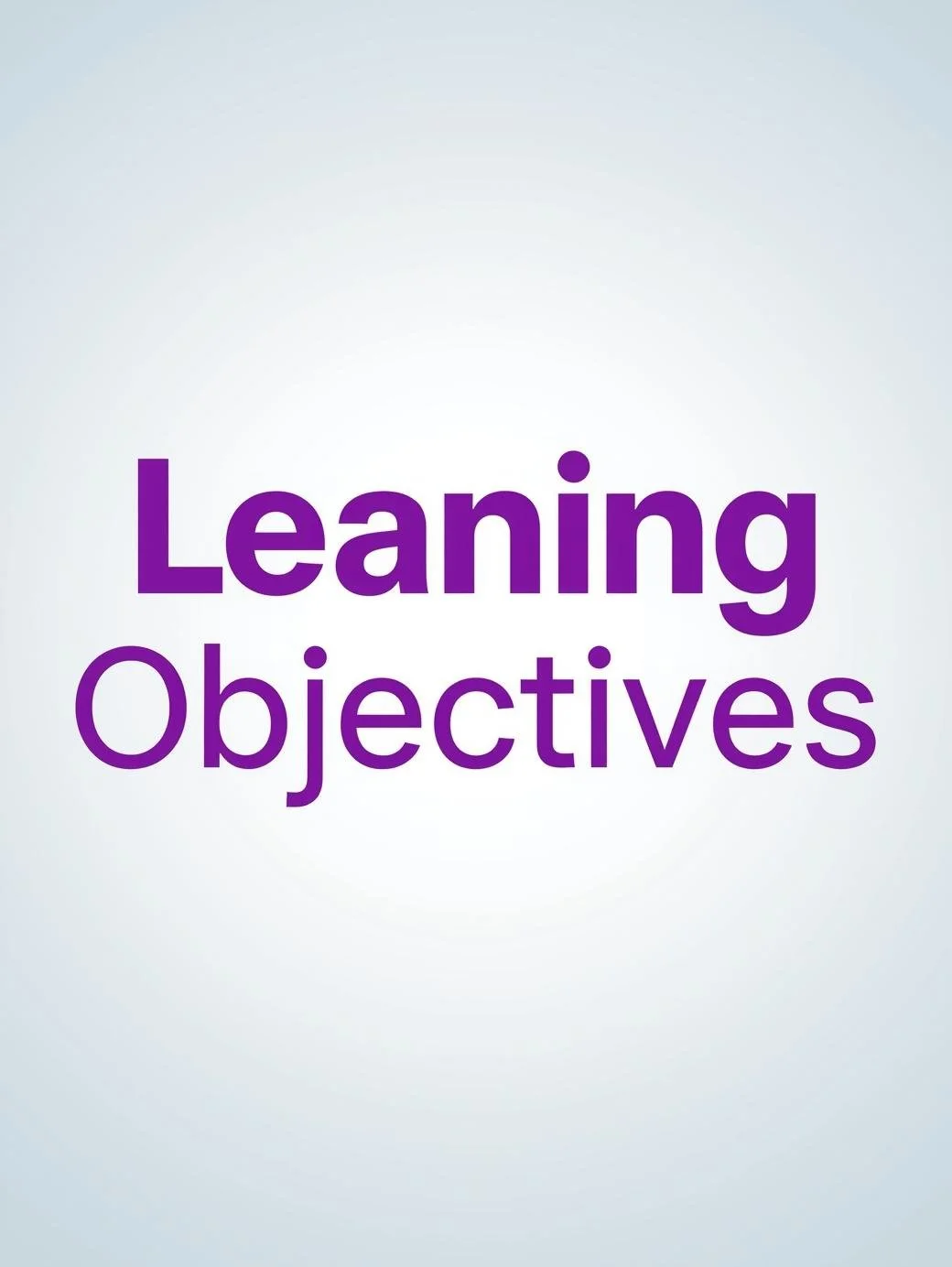 Text that reads 'Learning Objectives' in large purple font on a light gradient background.