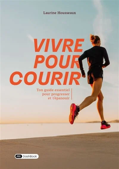 Vivre pour courir - Laurine Housseaux