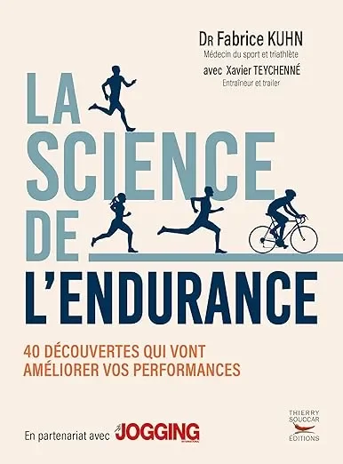 La science de l'endurance - Dr Fabrice Kuhn & Xavier Teychenné