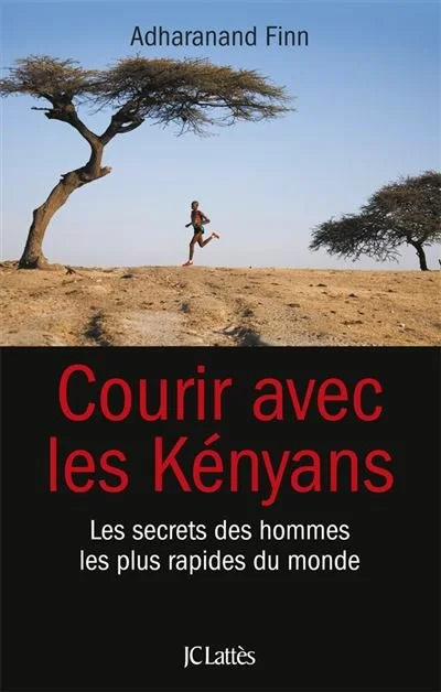 Courir avec les Kényans - Adharanand Finn