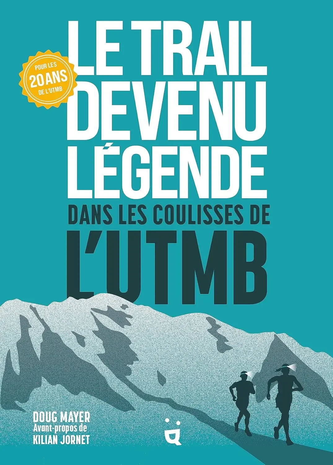 Le Trail devenu légende, dans les coulisses de l’UTMB - Doug Mayer