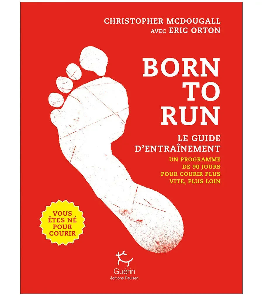 Born to run, le guide d'entrainement - Christopher McDougall & Eric Orton