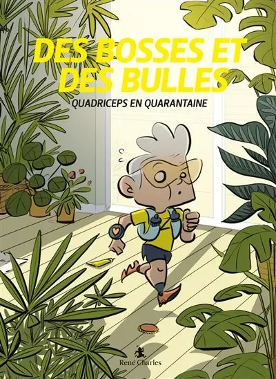 Quadriceps en quarantaine - Des Bosses Et Des Bulles - Tome 4