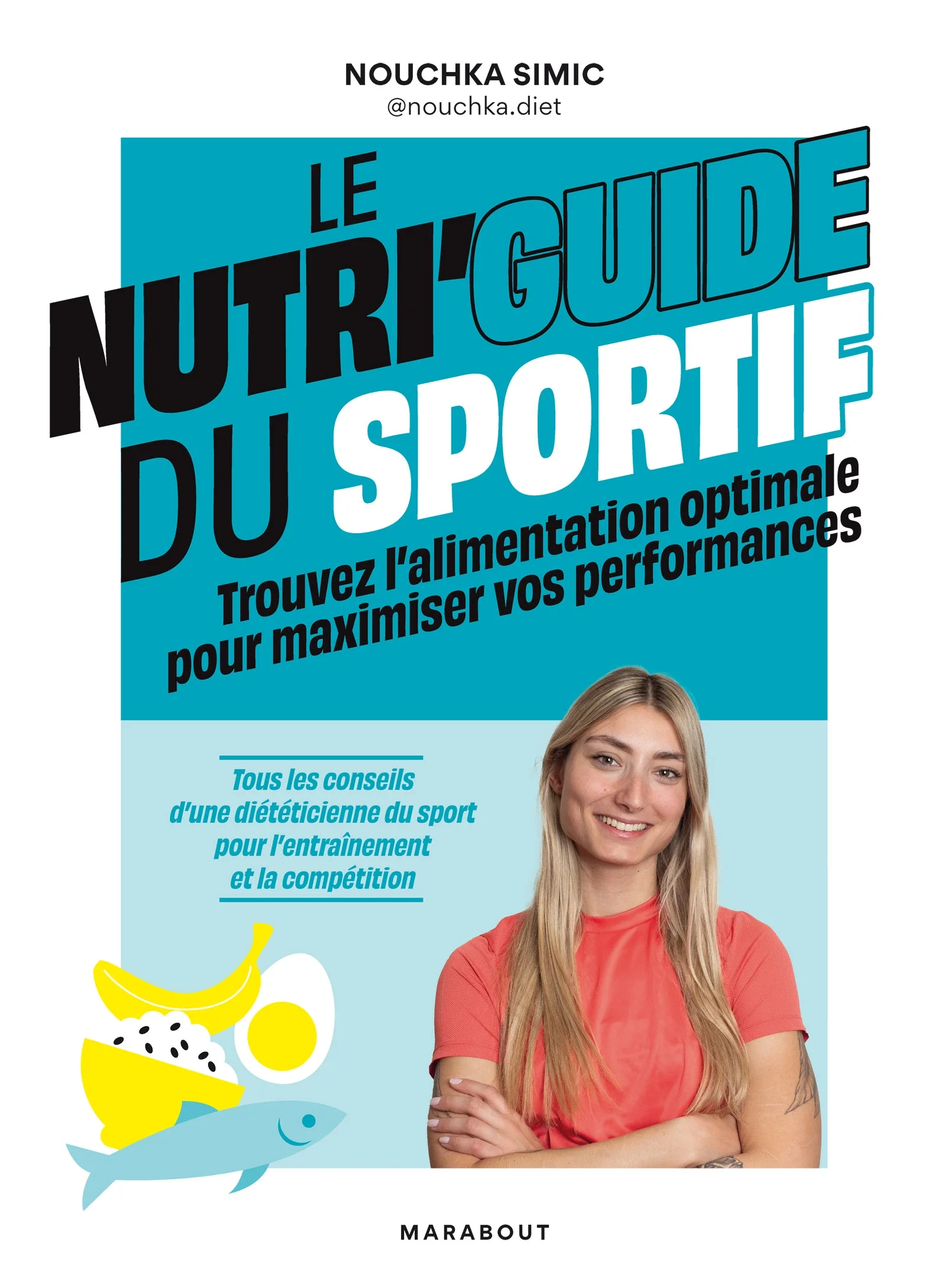Le nutri'guide du sportif - Nouchka Simic