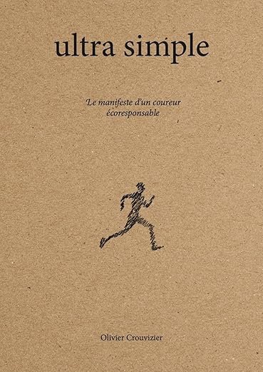ultra simple, le manifeste d’un coureur écoresponsable - Olivier Crouvizier