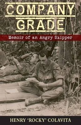 Book cover titled 'Company Grade: Memoir of an Angry Skipper' by Henry 'Rocky' Colavita, featuring a black-and-white photo of soldiers or sailors sitting outdoors.