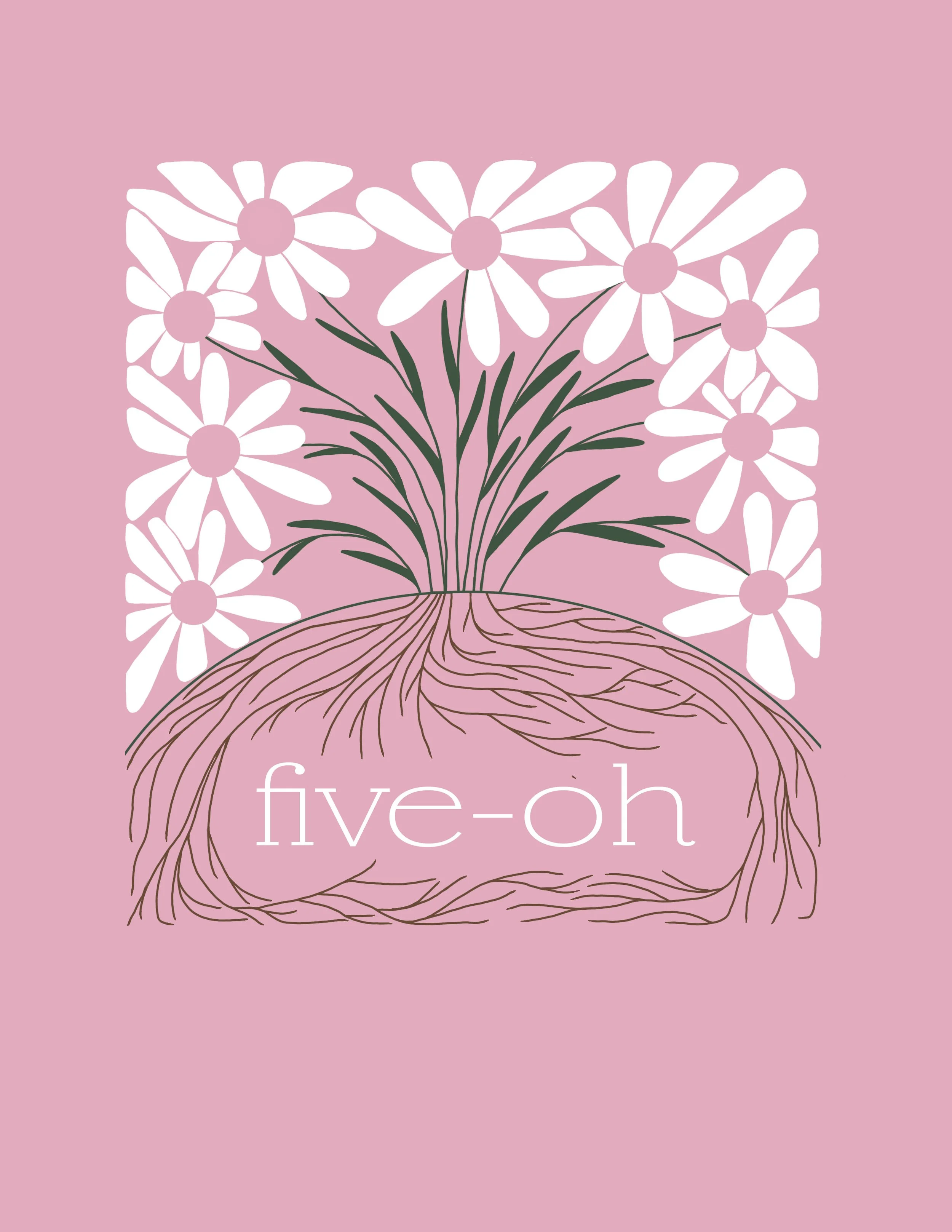 Illustration of a plant with white daisy flowers and green leaves, with roots and the words 'five-oh' on a pink background.