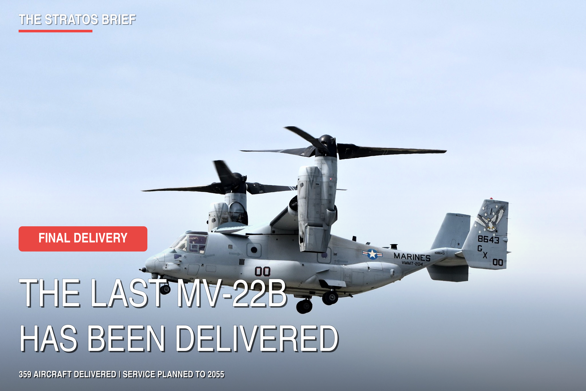 The Last MV‑22B Has Been Delivered. The Osprey’s Hardest Chapter Begins Now