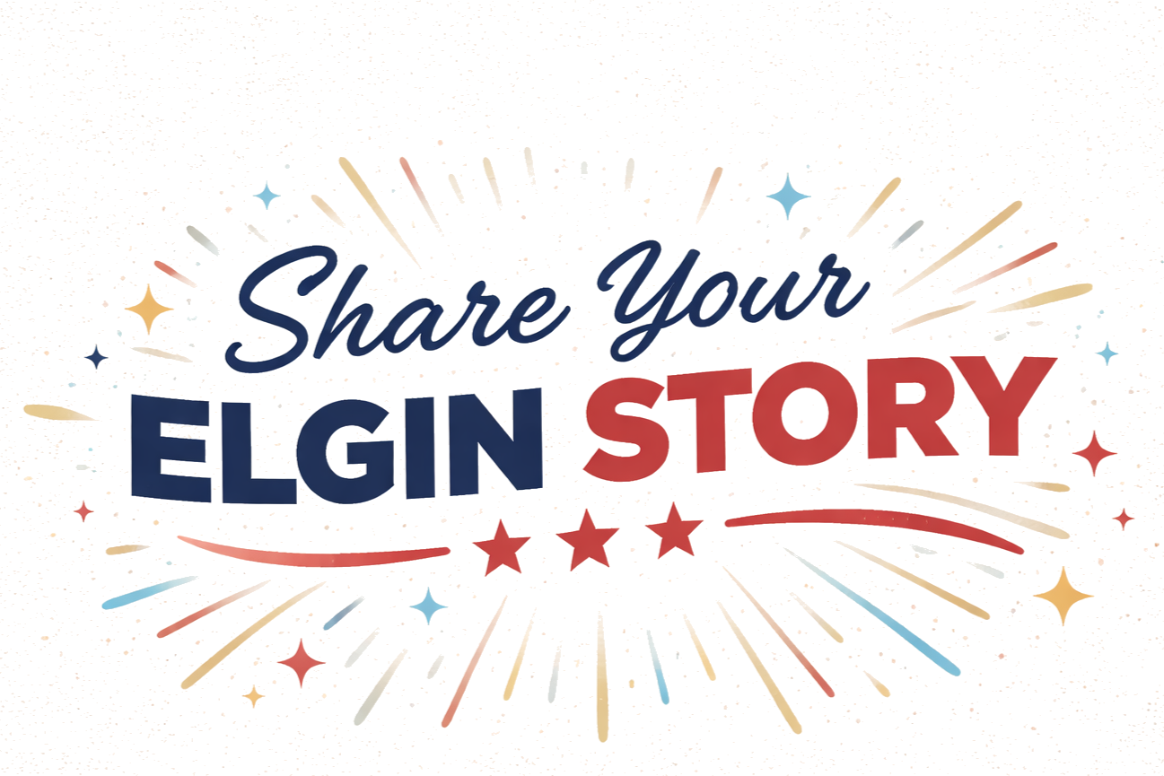 Celebratory graphic with the text 'Share Your ELGIN STORY' in bold, colorful letters, surrounded by stars and confetti.