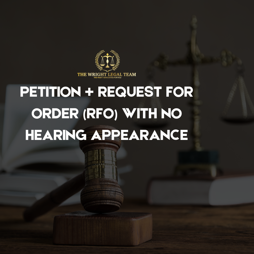 Petition + Request for Order (RFO) with NO HEARING APPEARANCE