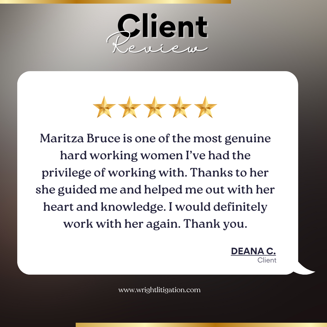 Testimonial card with a five-star rating and a positive review for Maritza Bruce from client Deana C. against a gradient background, with website www.wrightlitigation.com at the bottom.