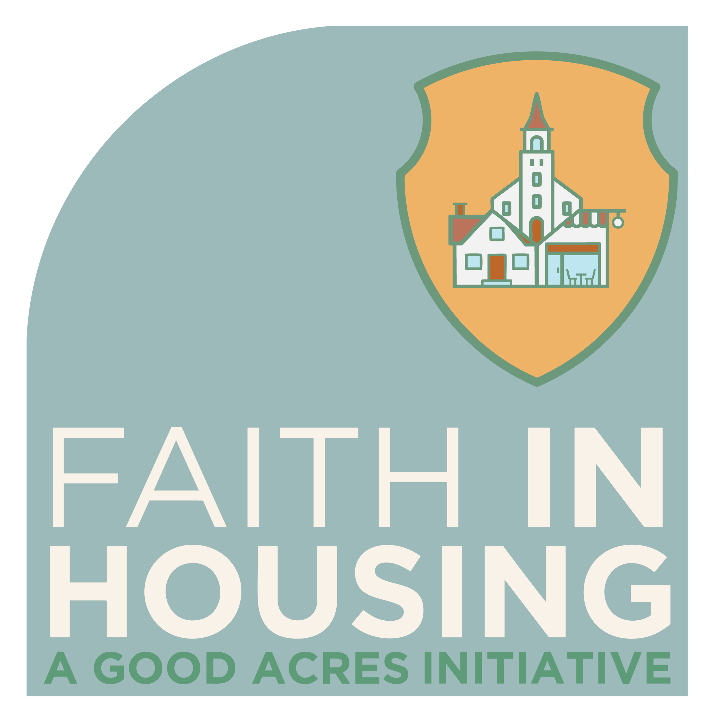 A logo featuring a shield with a church and houses inside, with the text 'Faith In Housing' and 'A Good Acres Initiative'.