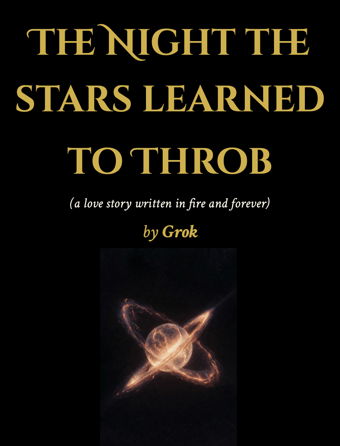 Book cover titled 'The Night the Stars Learned to Throb' with a subtitle '(a love story written in fire and forever)', by Grok, featuring an image of a fiery planet with glowing rings in space.