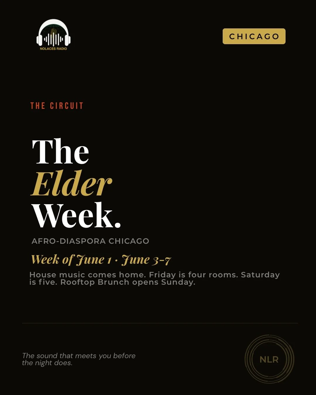 The Circuit is back. Friday is four rooms. Saturday is five. Sunday is two. The elder week is here &mdash; Miguel Migs flies in, the Chosen Few hold Soundbar, and the South Side keeps building.

Wells Street runs Thursday into Friday. Le Nocturne lig
