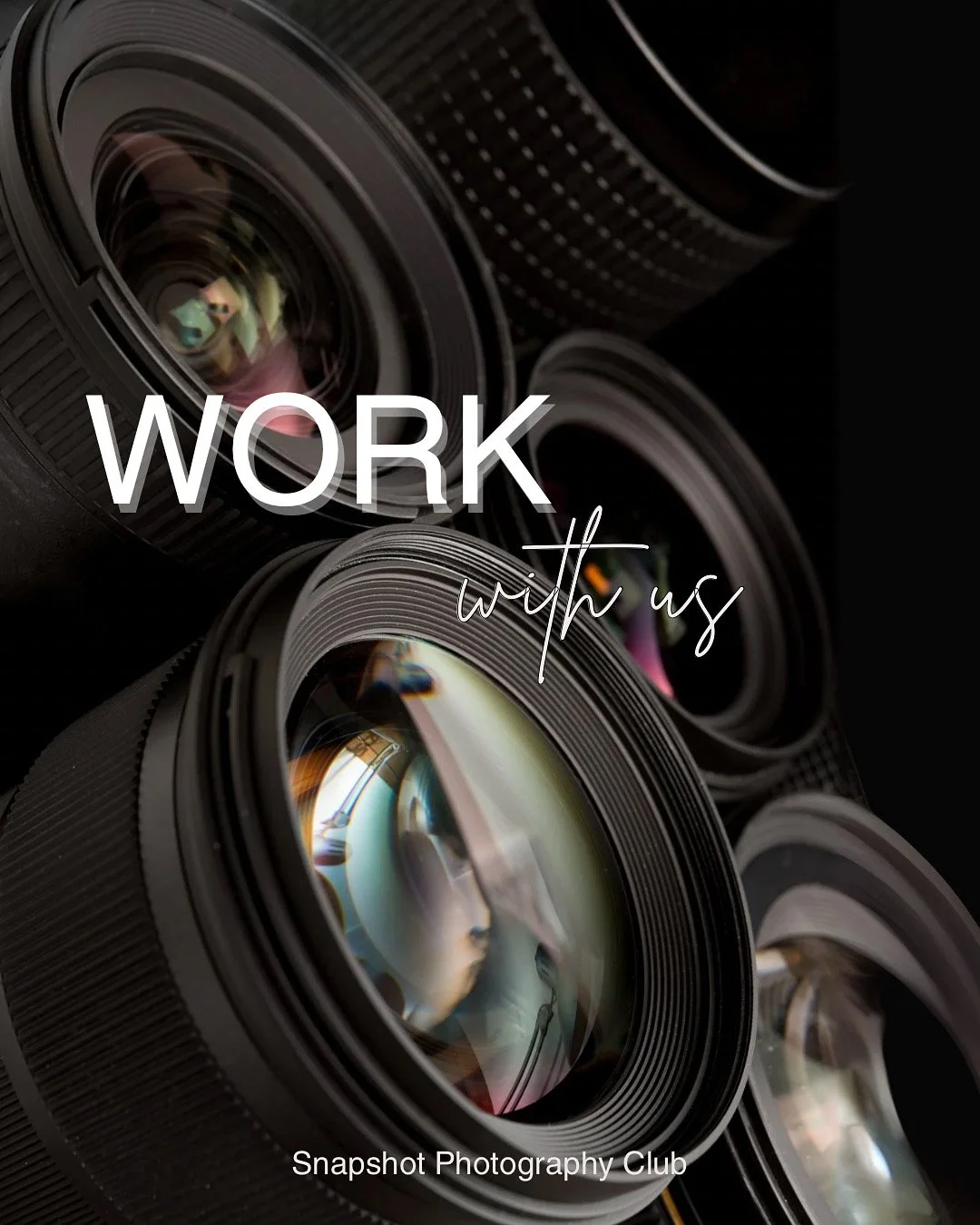Close-up of multiple camera lenses, with overlay text reading 'Work with us' and 'Snapshot Photography Club'.