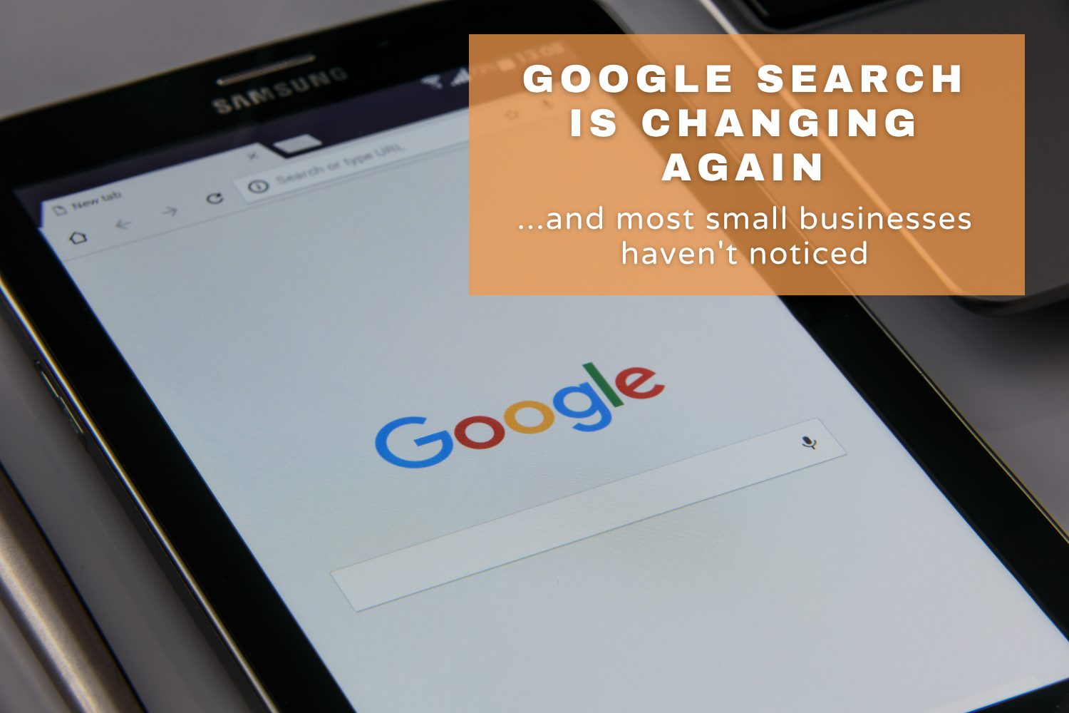 Google Search Is Changing Again and Most Small Businesses Haven't Noticed
