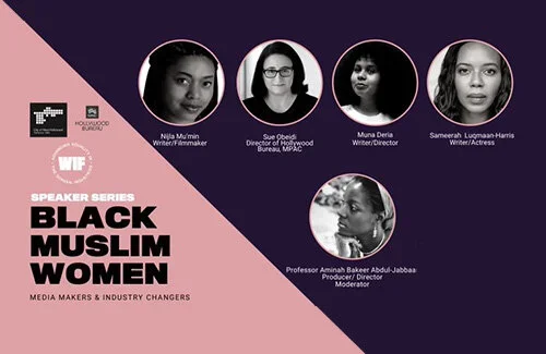 Women in Film: Black Muslim Women, Media Makers &amp; Industry Changers