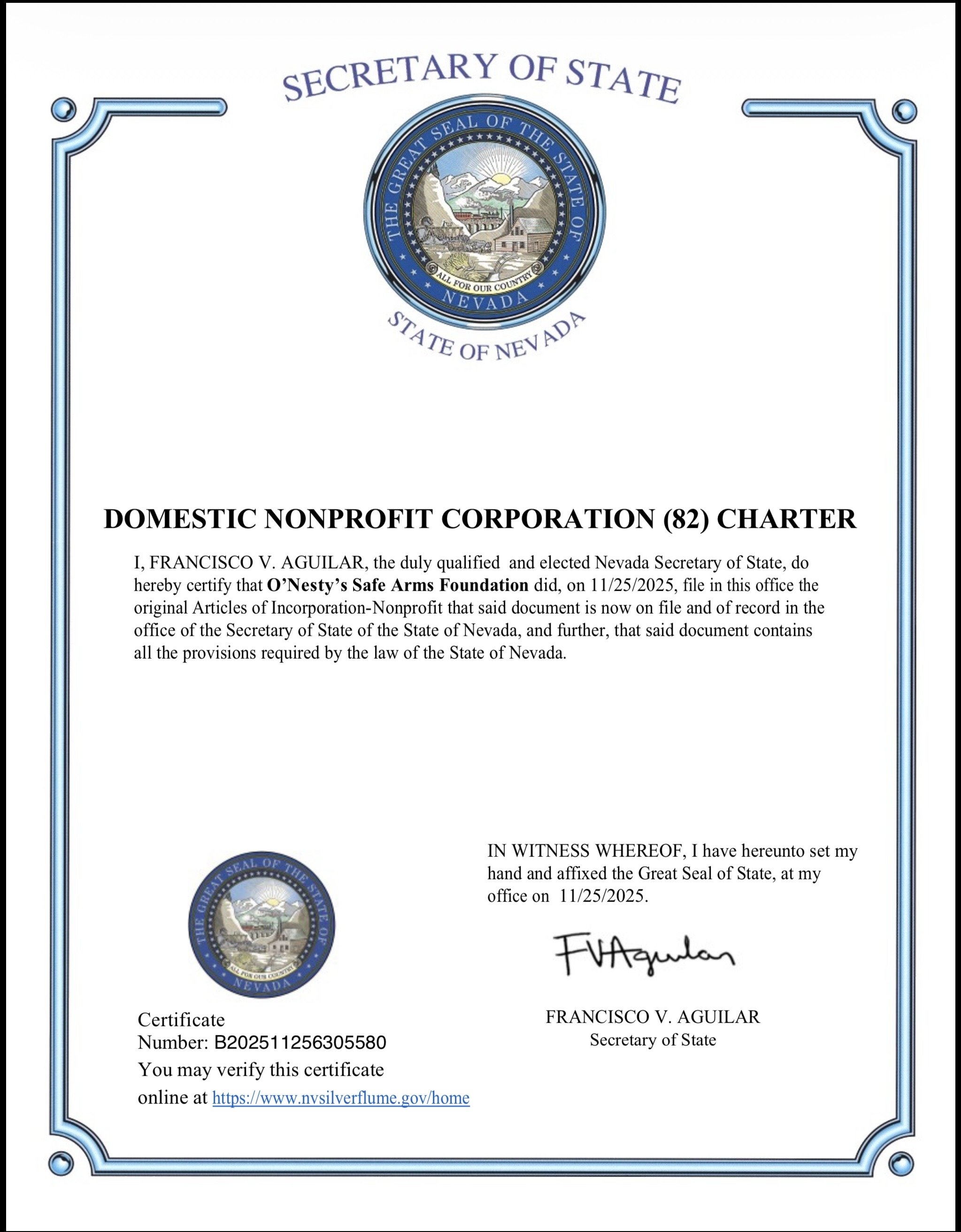 Official certificate from the Secretary of State of Nevada, certifying the nonprofit corporation O’Nesty’s Safe Arms Foundation was filed on 11/25/2025, signed by Secretary Francisco V. Aguilar, with seal and certificate number B202511256305580.