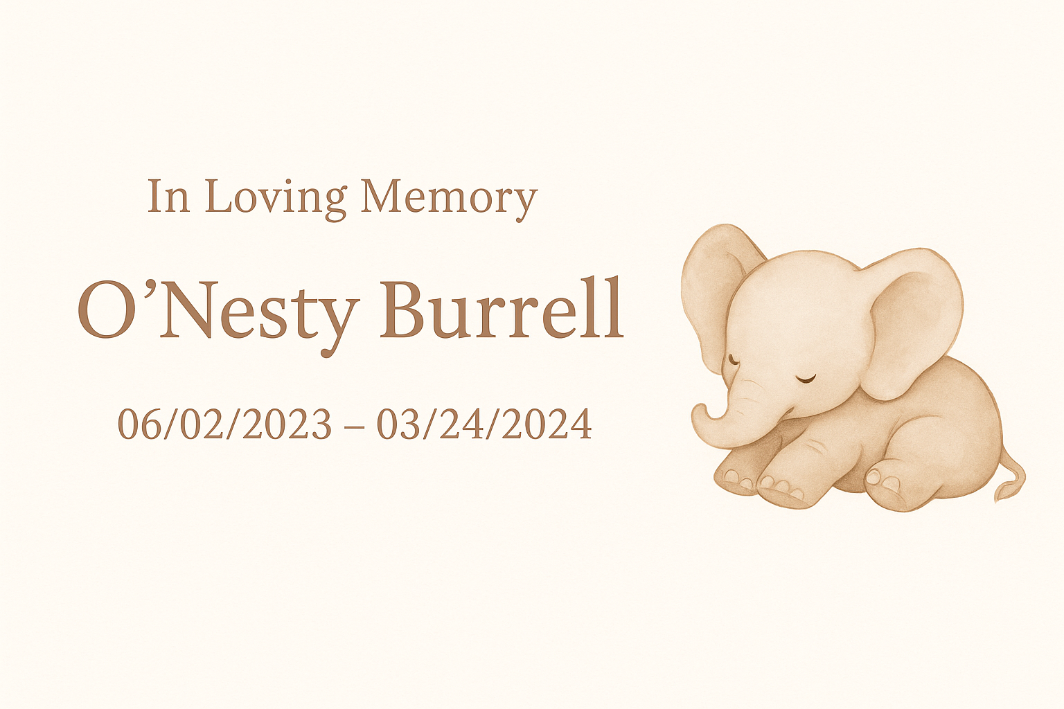 A beige background memorial card with a cute, cartoon baby elephant on the right side, and text that reads: 'In Loving Memory O'Nesty Burrell 06/02/2023 - 03/24/2024'.
