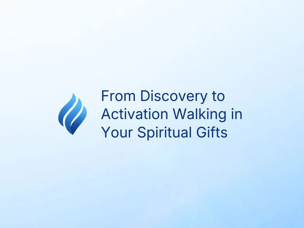 From Discovery to Activation Walking in Your Spiritual Gifts
