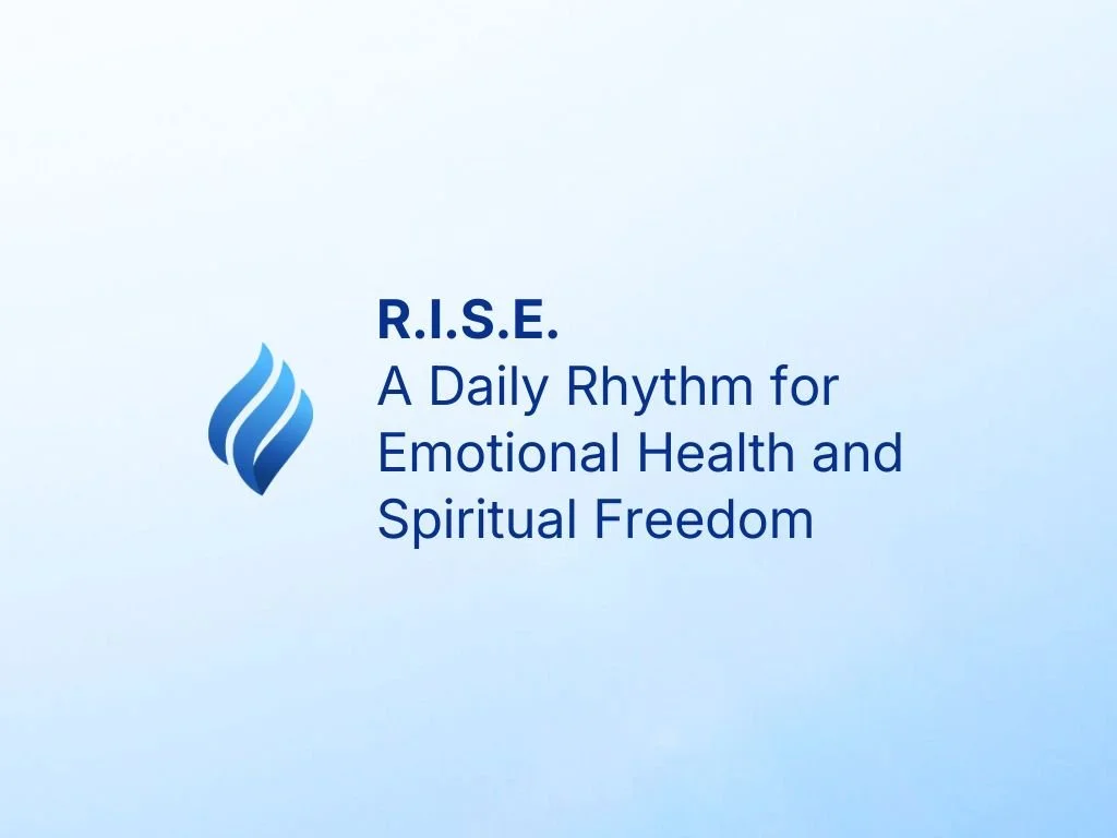 R.I.S.E.: A Daily Rhythm for Emotional Health and Spiritual Freedom