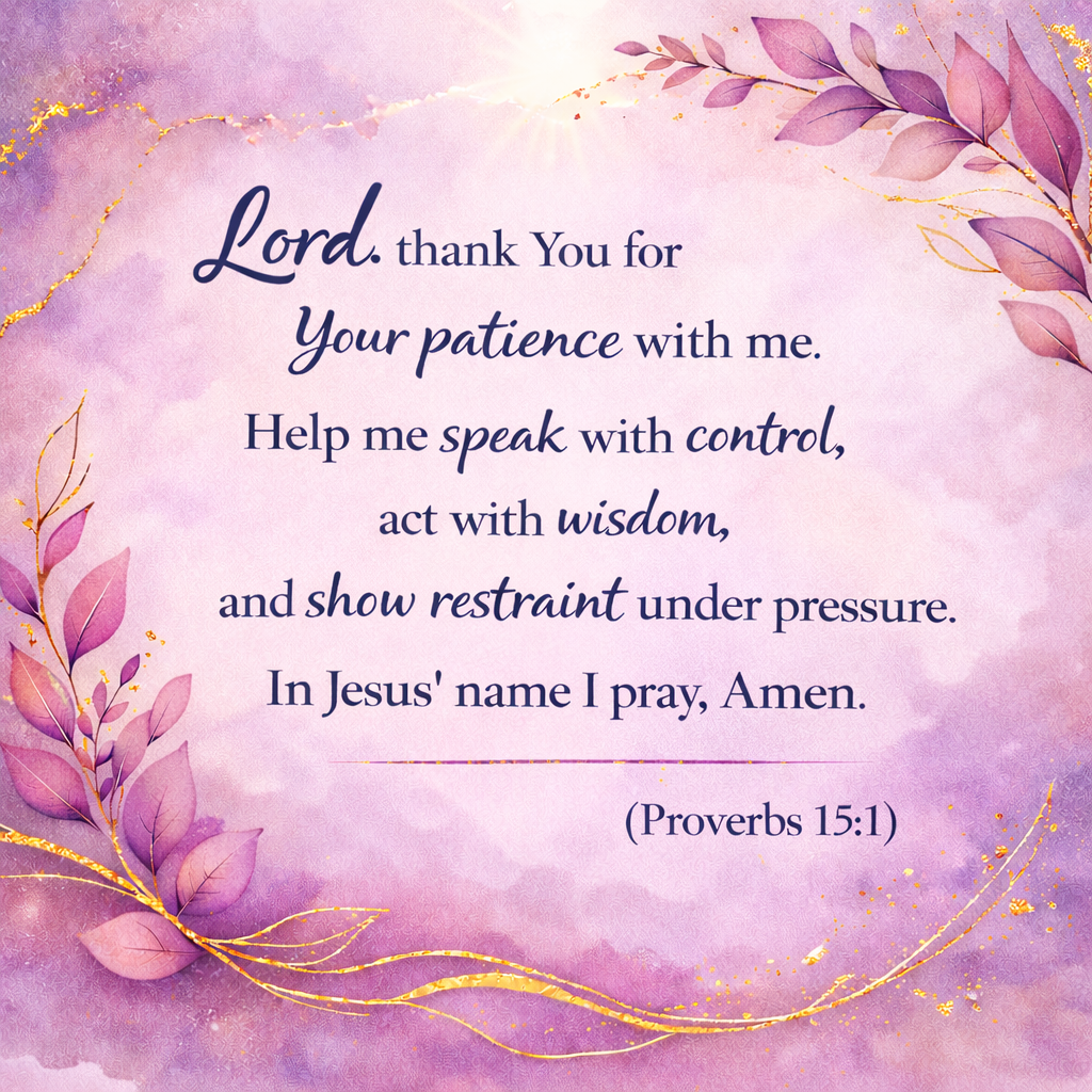 Daily Prayer - A Prayer for Patience and the Ability to Speak with Wisdom and Restraint