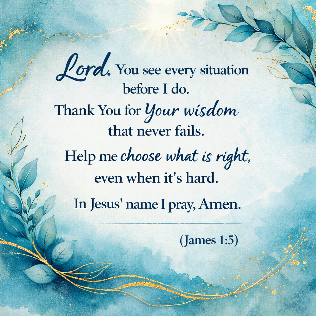 Loved Shack Daily Prayer: Lord, You see every situation before I do. Thank You for Your wisdom that never fails. Help me choose what is right, even when it’s hard. In Jesus’ name I pray, Amen. (James 1:5)