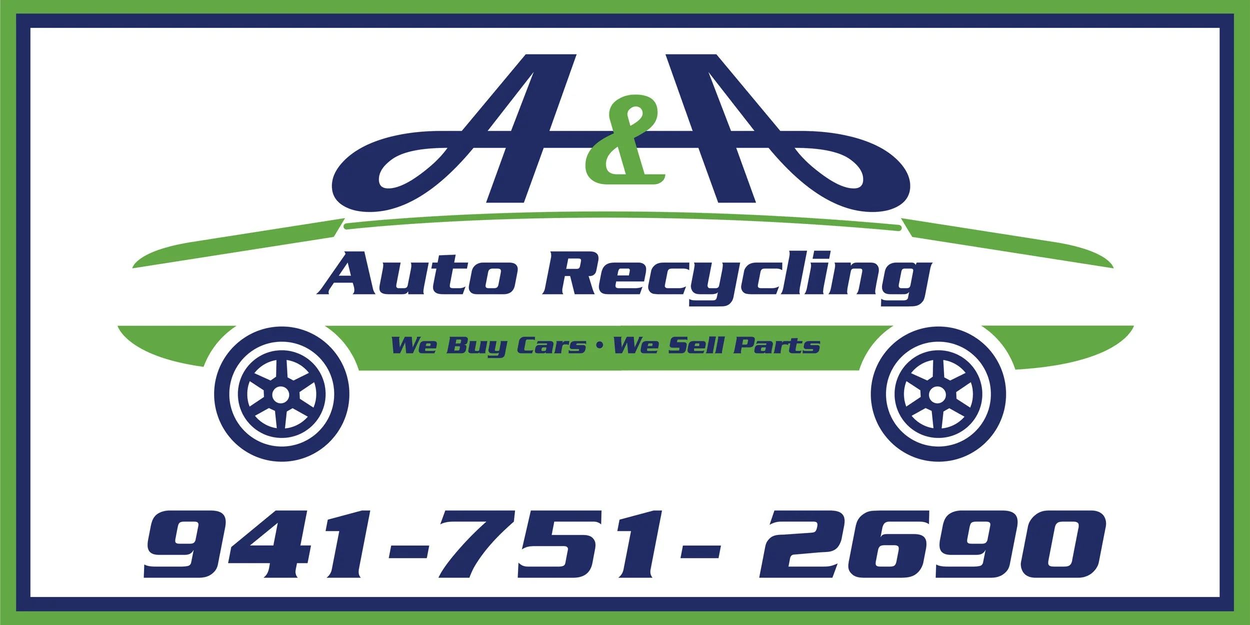 A sign for Auto Recycling with a blue and green car outline, the words "A & A Auto Recycling," the tagline "We Buy Cars, We Sell Parts," and a phone number "941-751-2690."