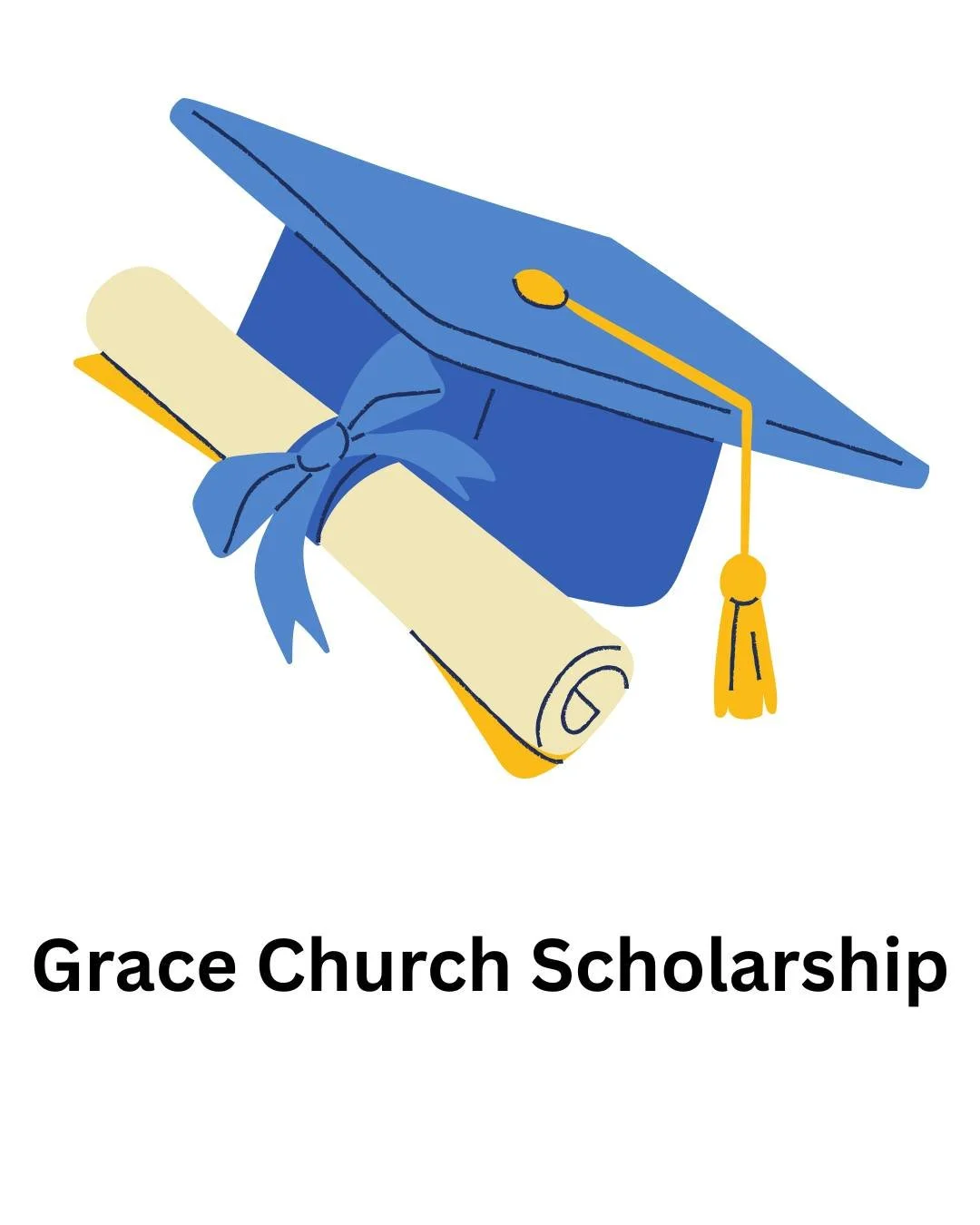 Applications for the 2026 Grace Church Scholarship are available in the church o􀀀ce and at www.egracepo.org. Applicants must be a high school graduate from 2025 or 2026 and plan to continue their education. Students are eligible for a one-time schol