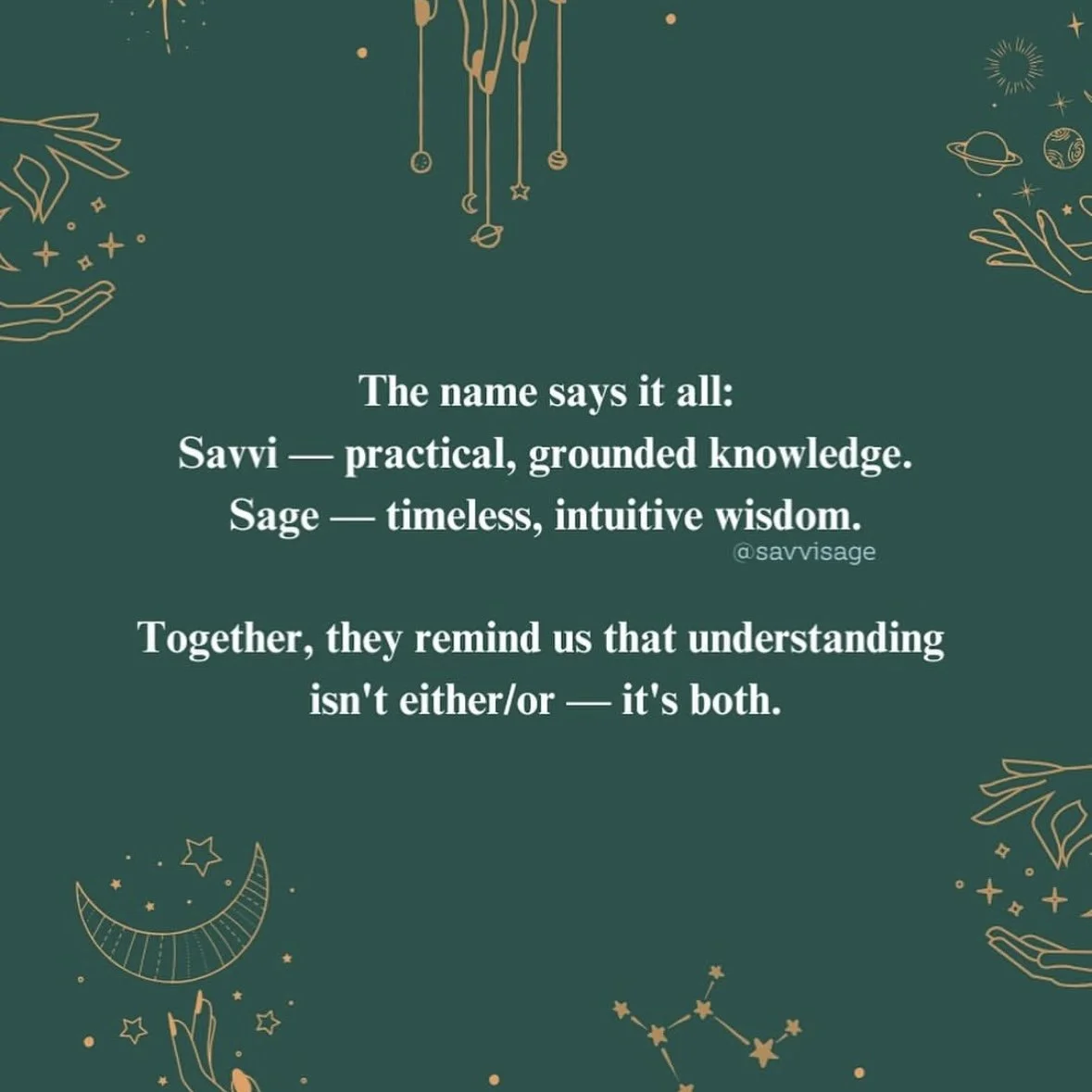 A quote about the names Savvi and Sage, describing Savvi as practical and grounded, and Sage as timeless and intuitive. It emphasizes that understanding involves both qualities. The background is teal with gold line art illustrations of celestial and mystical symbols.
