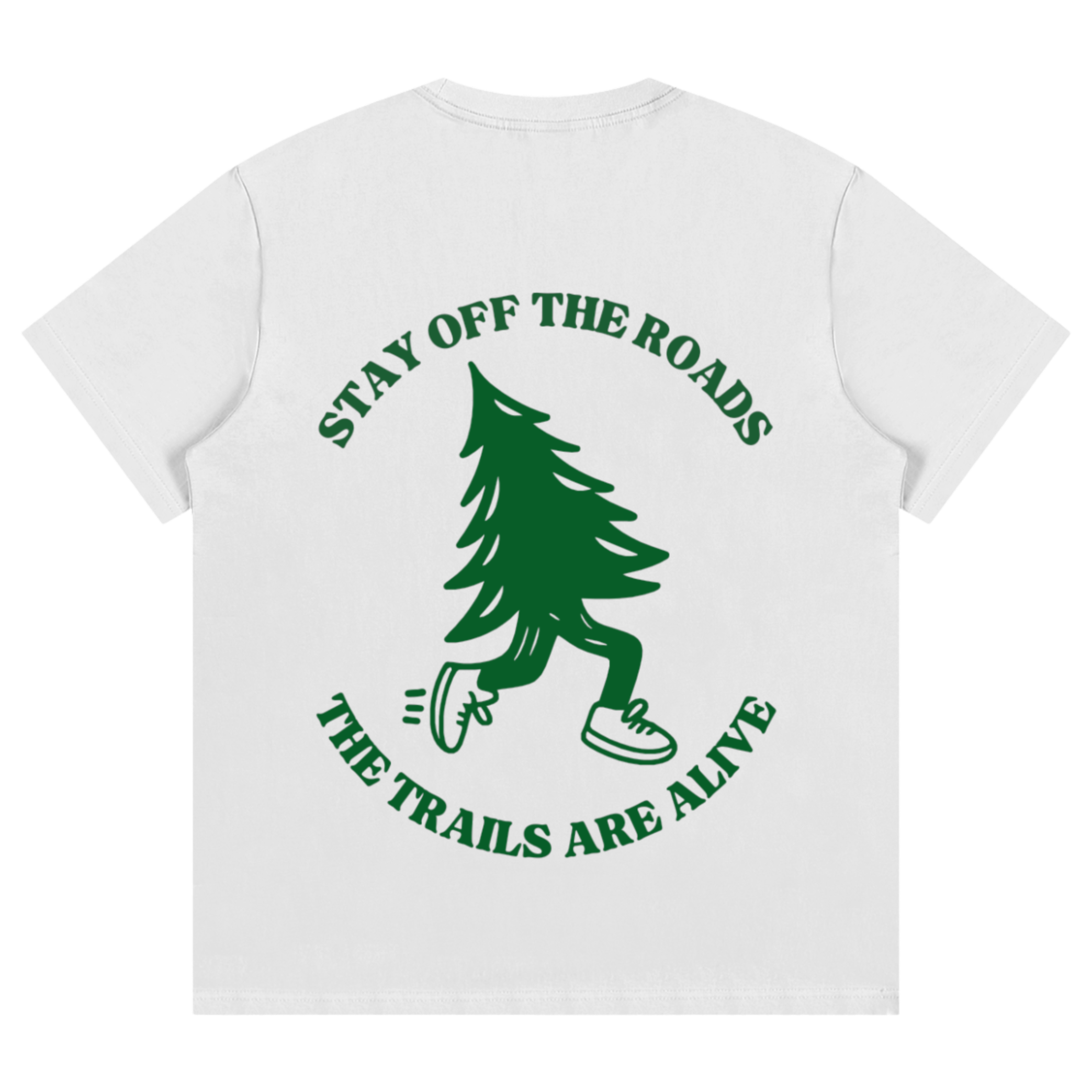 White T-shirt featuring a green graphic of a walking pine tree with sneakers, above the text 'Stay Off the Roads' and below 'The Trails Are Alive'.