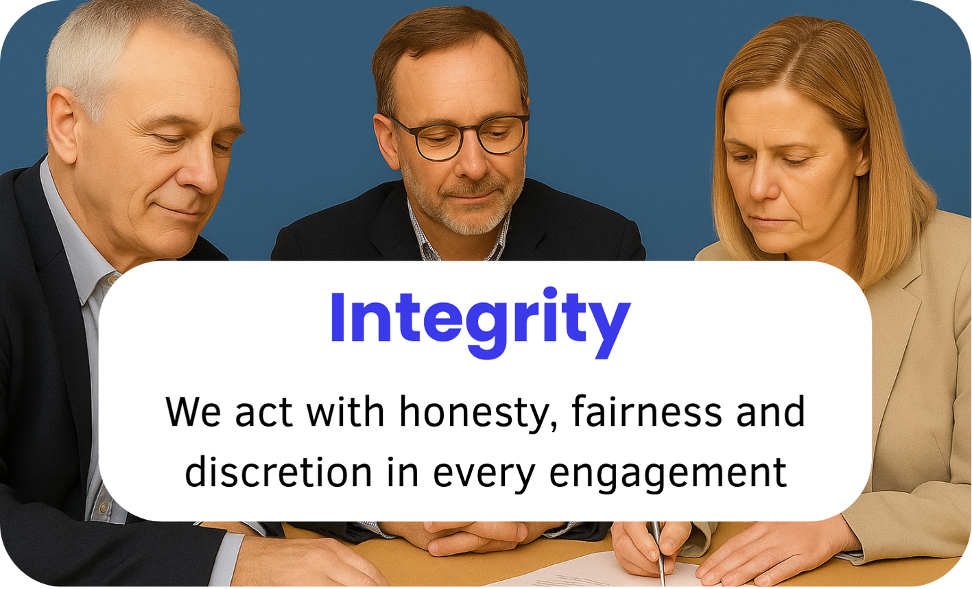 Three business professionals sitting at a table with a sign that reads 'Integrity: We act with honesty, fairness and discretion in every engagement' in front of them.