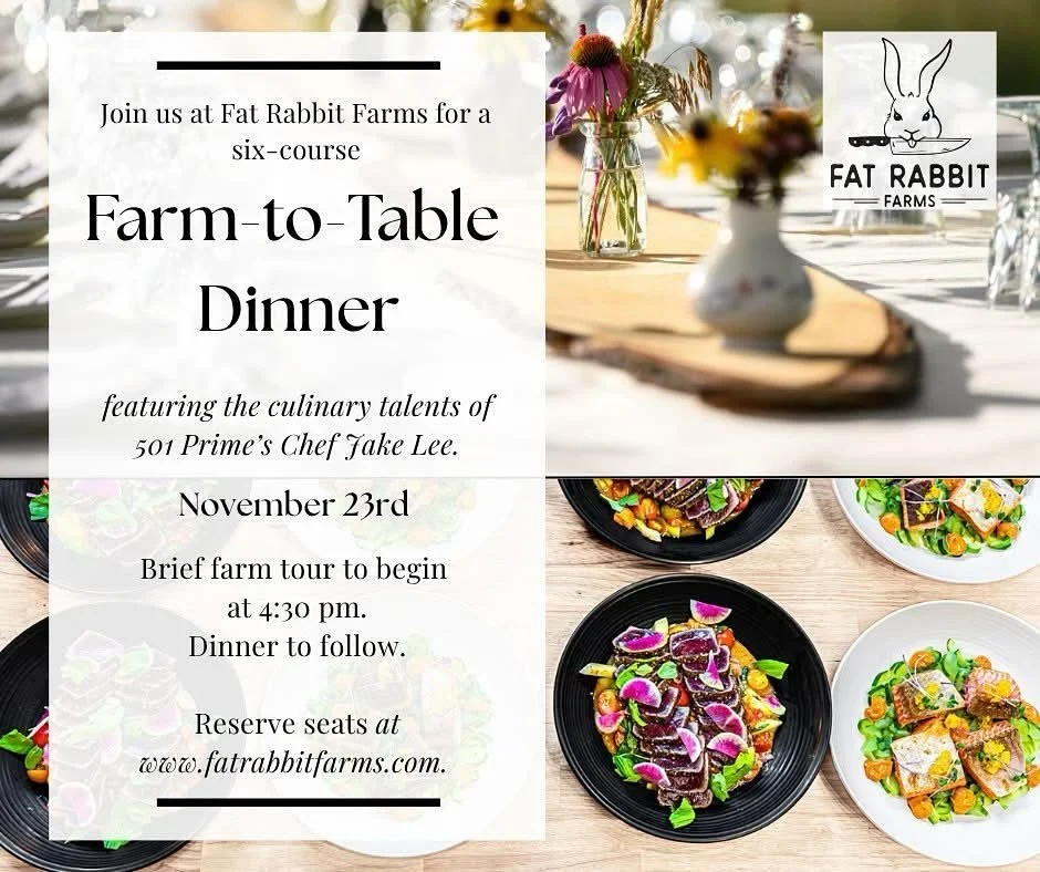 We are honored to be featured again at the up coming Farm-to-Table dinner at Fat Rabbit Farms by chef Jake of 501 Prime. Book your dinner. John and I will meet you there &hearts;️