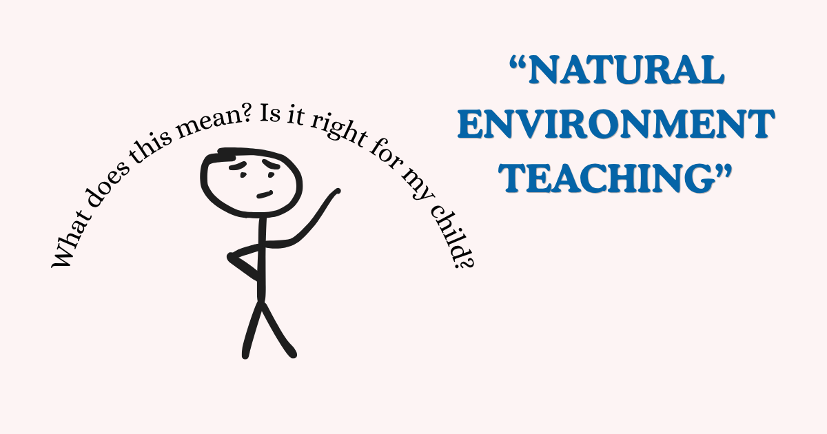 What IS Natural Environment Teaching?