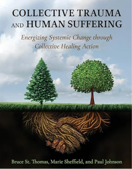 Book cover titled 'Collective Trauma and Human Suffering' with subtitle 'Energizing Systemic Change through Collective Healing Action'; illustration of two trees with root systems intertwining underground.