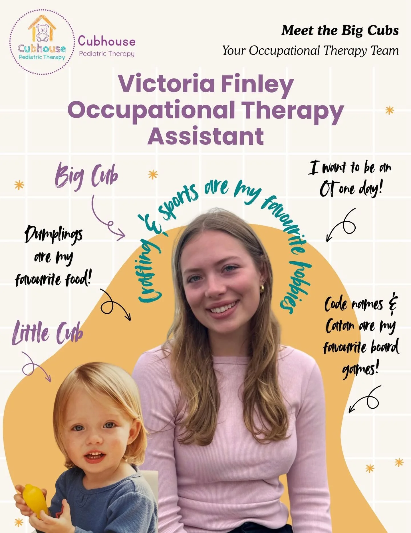 ✨ Meet the Big Cubs ✨

Say hello to Victoria, Occupational Therapy Assistant / Physiotherapy Assistant at Cubhouse Pediatric Therapy 💛

Victoria is a recent graduate of the accredited OTA/PTA program at Georgian College. She has experience supportin