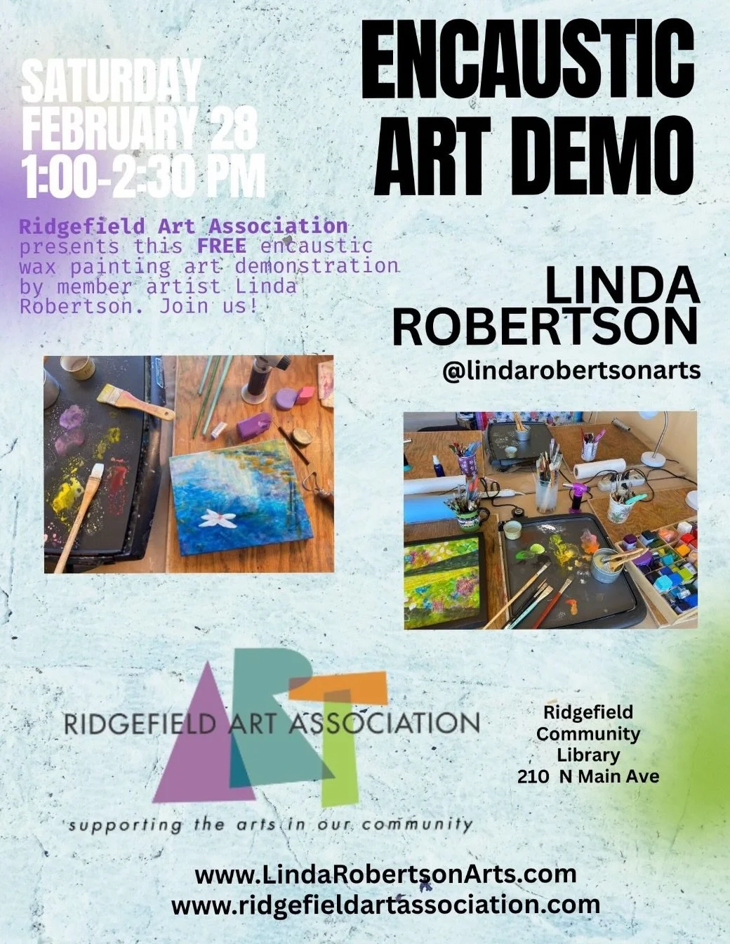 Please join us for a very special demo on encaustic art put on by artist and member, Linda Robertson. This demo will be held at the Ridgefield Community Library, on Saturday, February 28 from 1- 2:30 PM. This class is free to the public.
Encaustic is
