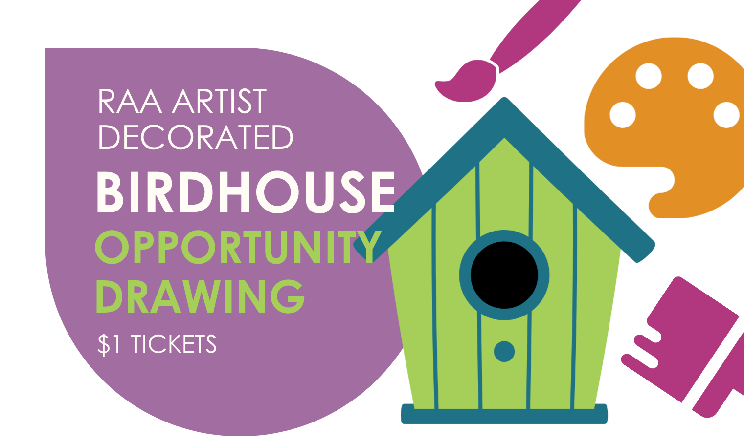 Opportunity Drawing: RAA Artist Decorated Birdhouses