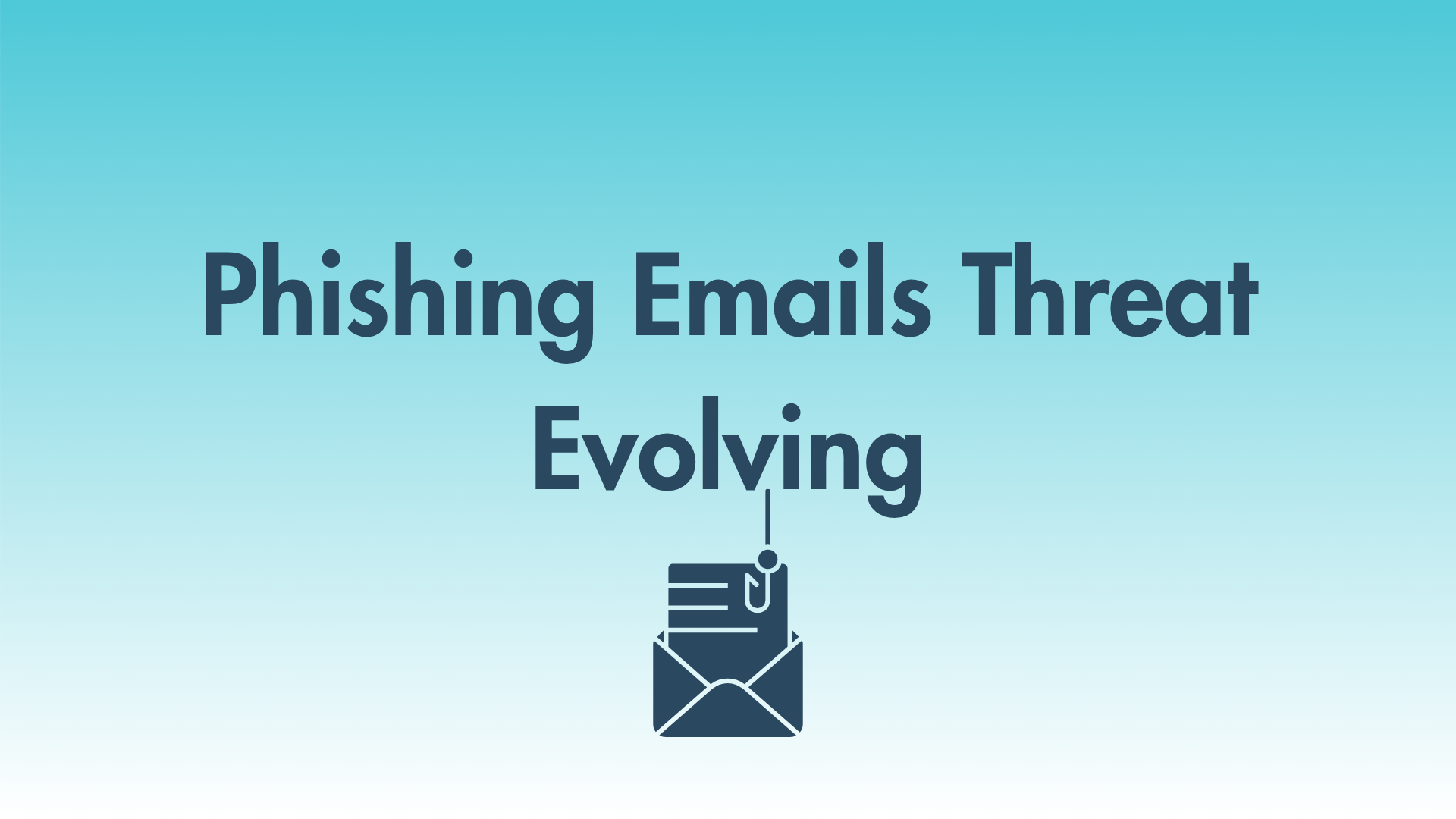 Why Phishing Scams Are Getting Harder to Spot