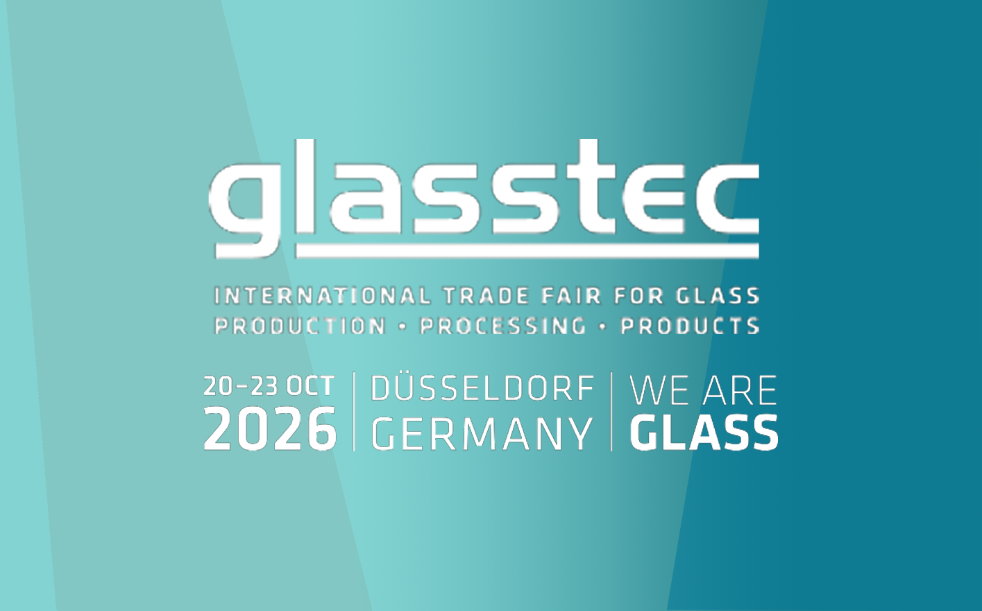 Glass Tec, an international trade fair for glass, held in Düsseldorf, Germany from October 20 to 23, 2026, with the tagline 'We Are Glass.'
