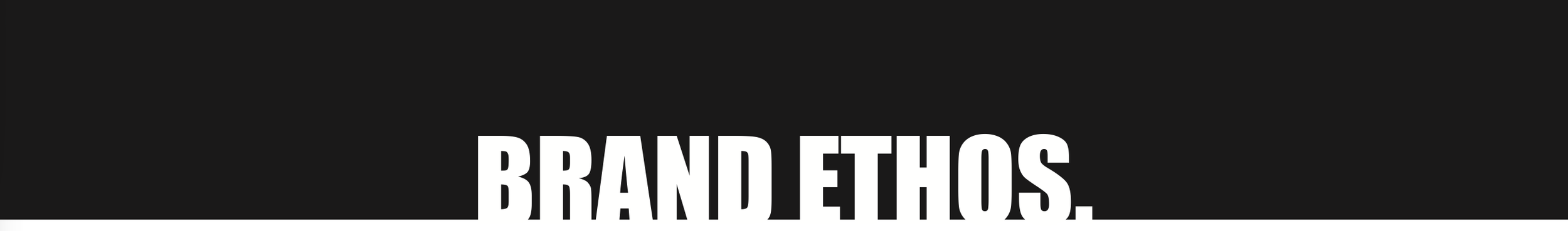 Black background with white text that reads 'BRAND ETHOS'.