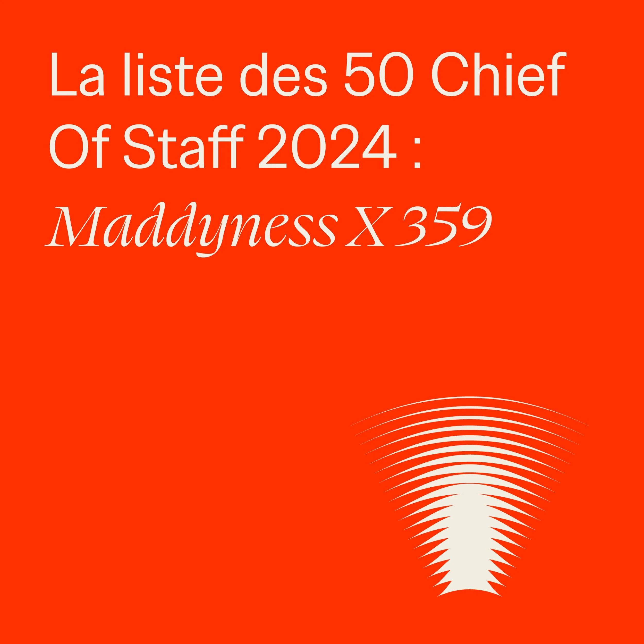 The list of the 50 Chief of Staff 2024: Maddyness X 359