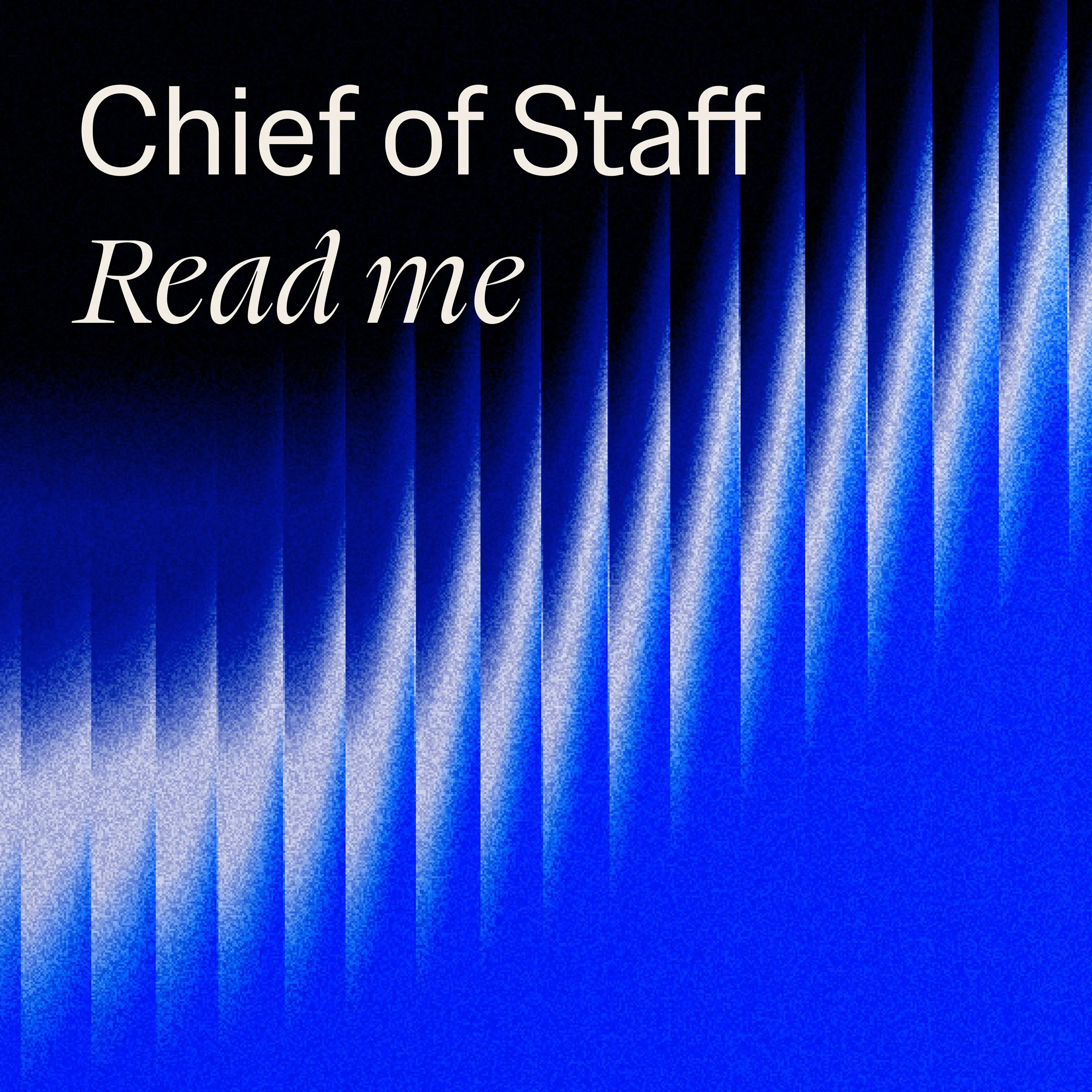 Chief of Staff Read Me