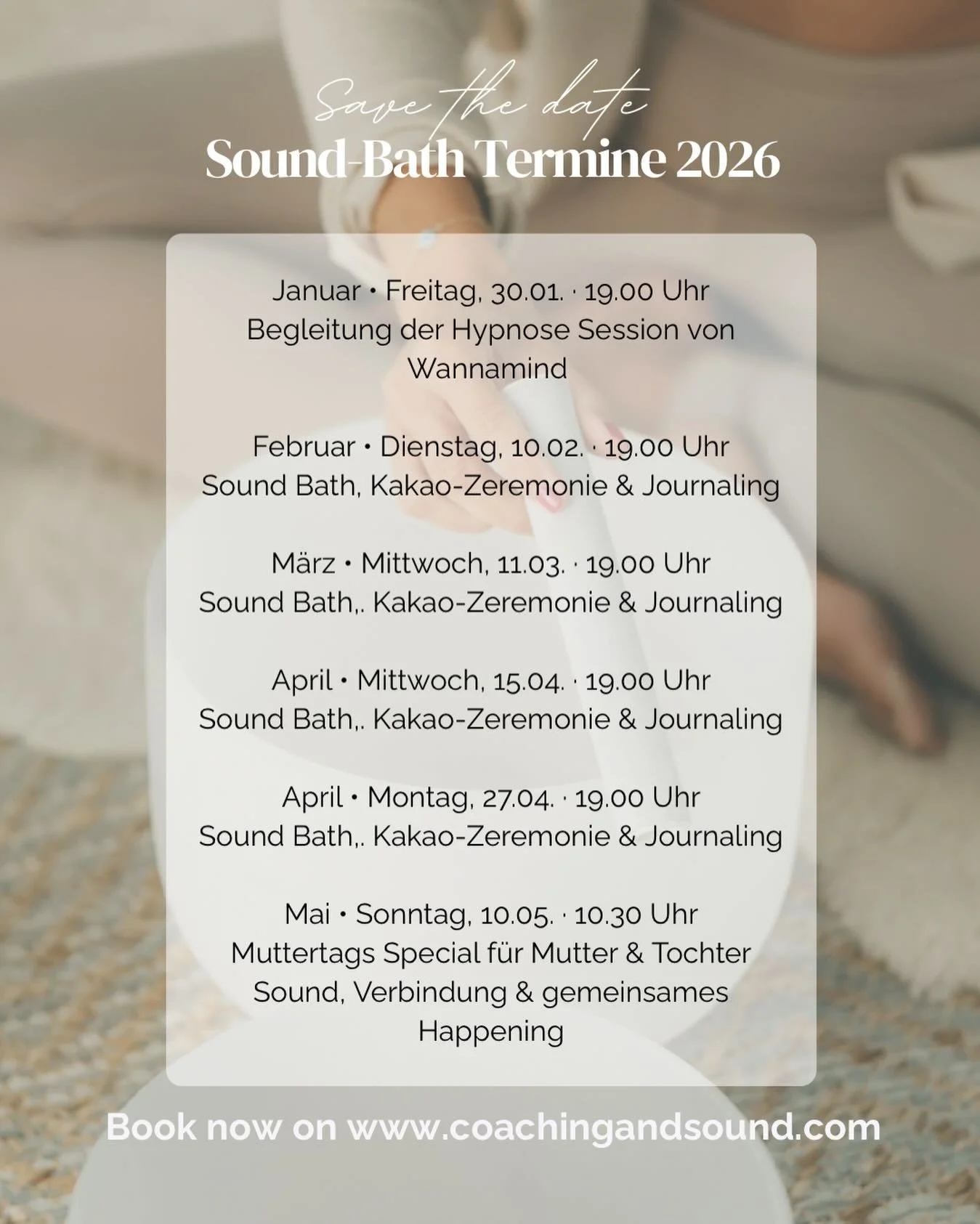 ✨ Neue Termine 2026 &middot; save the date 

Sound Baths mit Kristallklangschalen
inkl. Kakao-Zeremonie &amp; Journaling
plus ein besonderes Muttertags-Special f&uuml;r Mutter &amp; Tochter am Vormittag.

Raum f&uuml;r Entspannung, Regulation des Ner